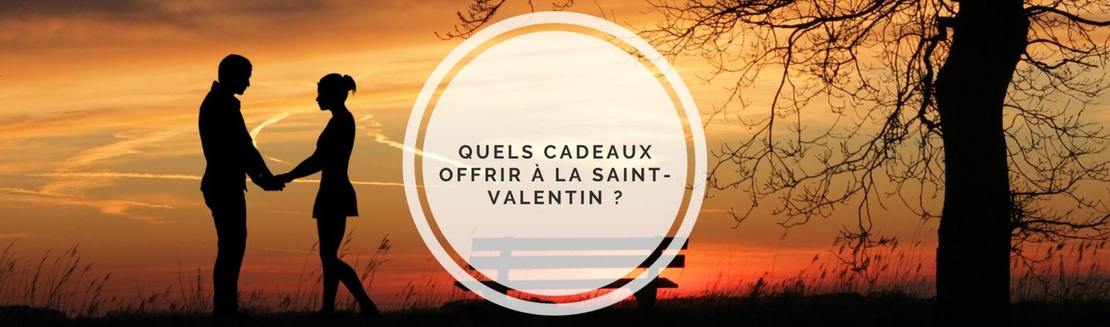 Quels cadeaux offrir à la Saint-Valentin ?