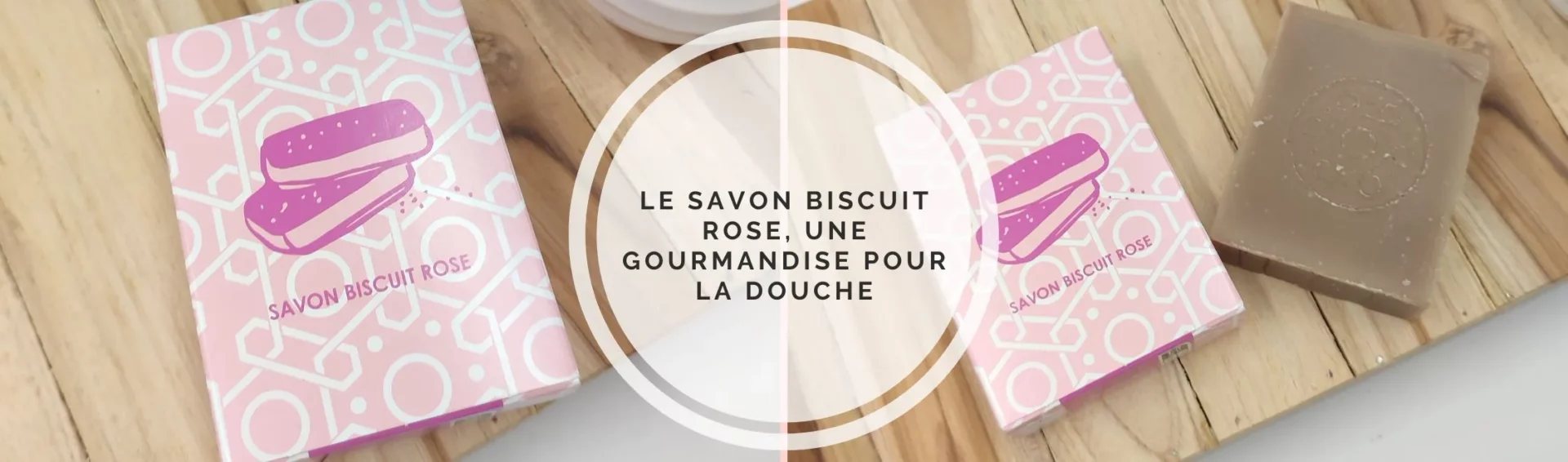 Découvre mon savon biscuit rose : une invitation gourmande au cœur de la Champagne