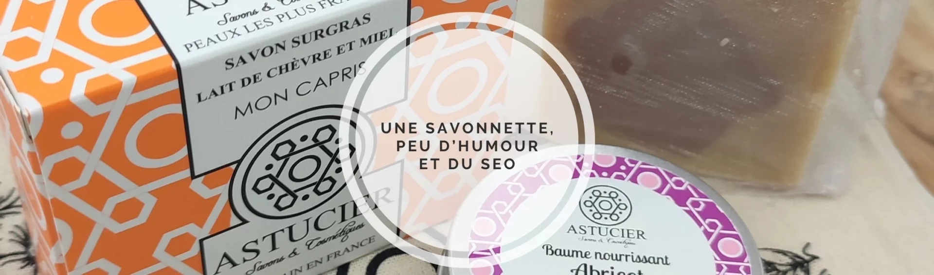 Les aventures SEO de la savonnette artisanale !