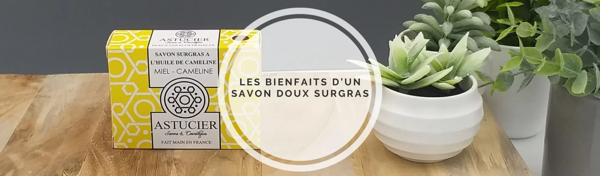 Découvrez les bienfaits du savon doux surgras pour une peau rayonnante
