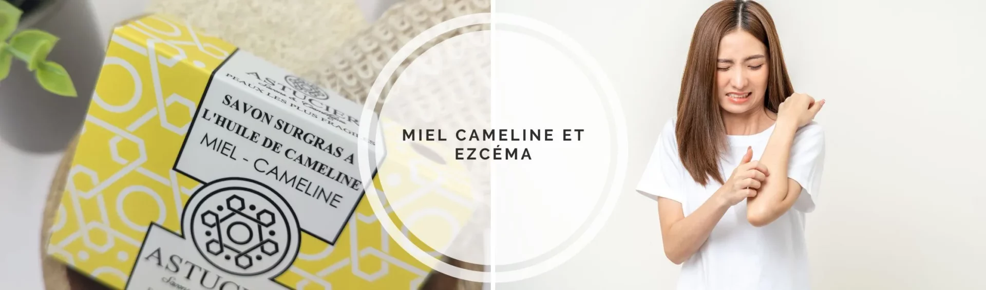 L’eczéma et le savon à froid miel cameline.