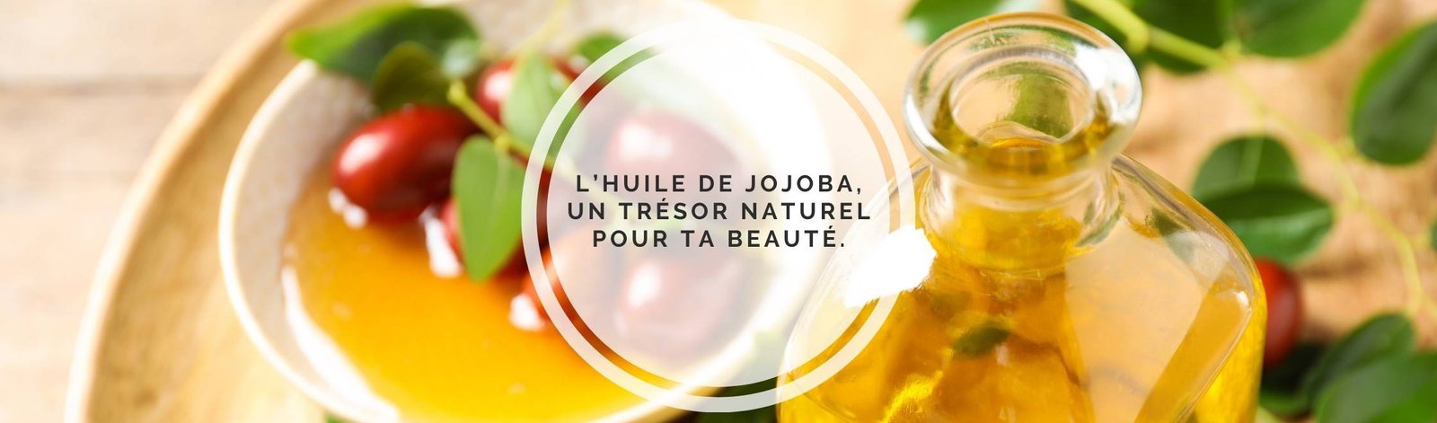 L’huile de jojoba : un trésor naturel pour ta peau et tes cheveux
