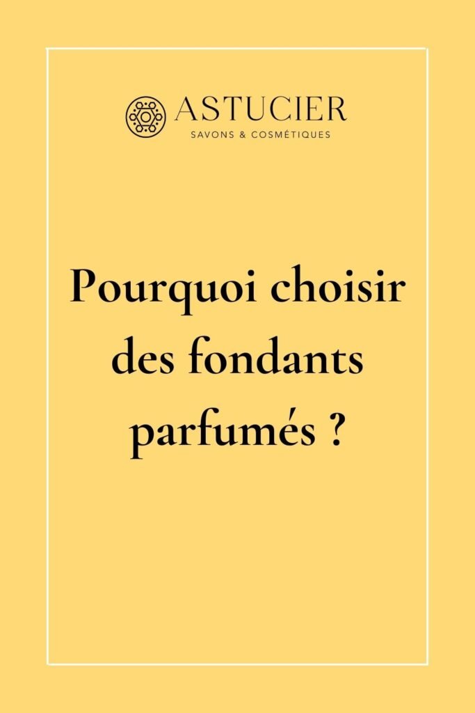 fondant parfumé